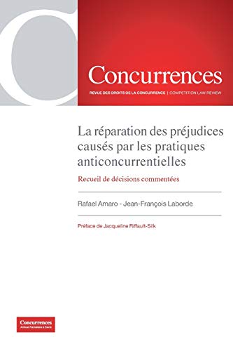 Beispielbild fr La rparation des prjudices causs par les pratiques anticoncurrentielles: Recueil de dcisions commentes [Broch] Amaro, Mr. Rafael et Laborde, Jean-Franois zum Verkauf von BIBLIO-NET