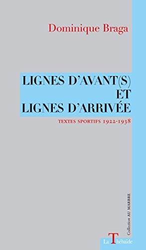 Beispielbild fr LIGNES D'AVANTS ET LIGNES D'ARRIVEE (French Edition) zum Verkauf von Gallix