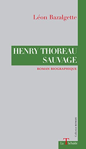 Beispielbild fr HENRY THOREAU SAUVAGE zum Verkauf von Ammareal