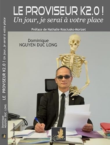 Stock image for Le Proviseur K2.0 !. Un Jour, Je Serai  Votre Place for sale by RECYCLIVRE