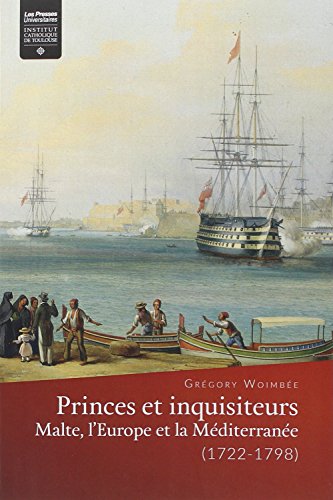 9791094360071: Princes et inquisiteurs: Malte, l'Europe et la Mditerrane (1722-1798)