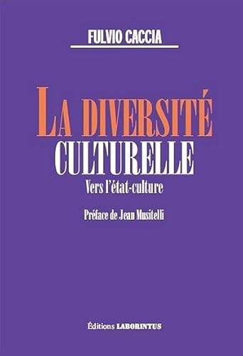 Beispielbild fr La diversit culturelle : Vers l'Etat-culture zum Verkauf von medimops