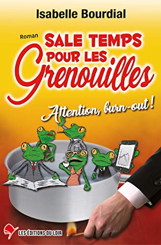 Beispielbild fr Sale Temps Pour Les Grenouilles : Attention, Burn-out ! zum Verkauf von RECYCLIVRE