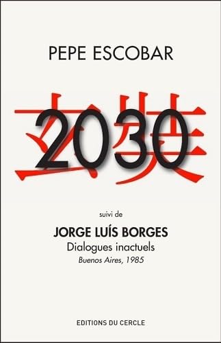 Beispielbild fr 2030 suivi de Jorge Luis Borges Dialogues inactuels Buenos zum Verkauf von Librairie La Canopee. Inc.