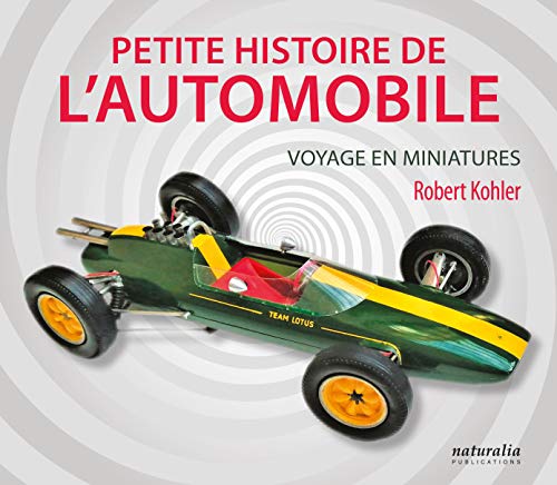Beispielbild fr Petite histoire de l'automobile: Voyage en miniatures zum Verkauf von Gallix