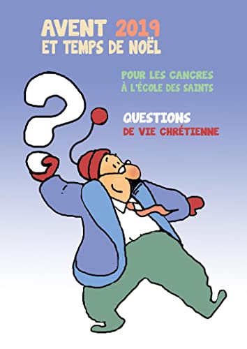 Stock image for AVENT 2019 POUR LES CANCRES  L COLE DES SAINTS. Questions de vie chrtienne for sale by medimops