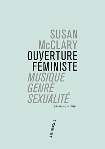 Beispielbild fr Ouverture fministe: musique, genre, sexualit zum Verkauf von Gallix