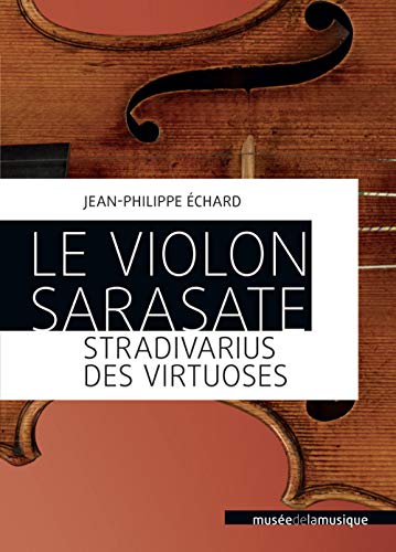 Beispielbild fr LE VIOLON SARASATE - STRADIVARIUS DES VIRTUOSES zum Verkauf von Librairie La Canopee. Inc.