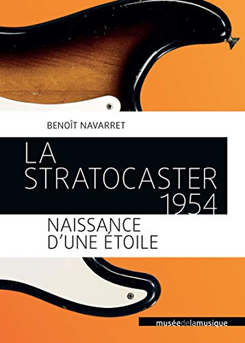 Beispielbild fr LE STRATOCASTER 1954 - NAISSANCE D'UNE ETOILE zum Verkauf von Librairie La Canopee. Inc.