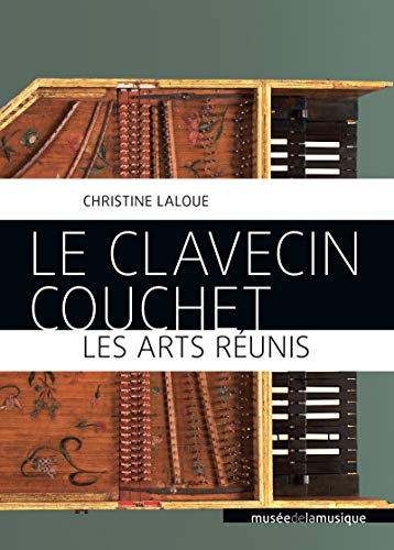 Beispielbild fr Le clavecin Couchet - Les arts runis zum Verkauf von medimops