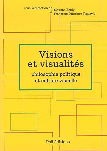 Beispielbild fr Visions et visualits: Philosophie politique et culture visuelle zum Verkauf von Gallix