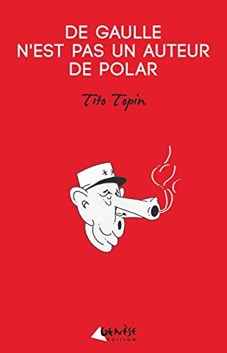 Beispielbild fr De Gaulle N'Est Pas un Auteur de Polar zum Verkauf von LIVREAUTRESORSAS