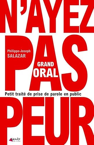 9791094689523: Grand Oral: Petit trait de prise de parole en public