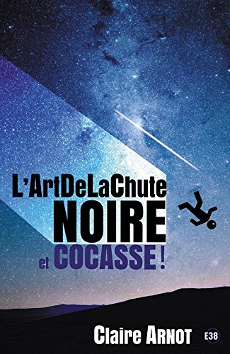 Imagen de archivo de L'ArtDeLaChute Noire et Cocasse a la venta por medimops