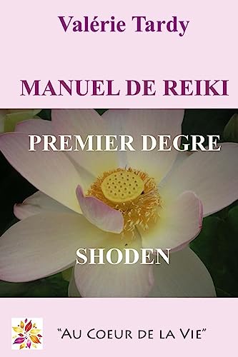 Manuel de reiki - premier degré - la méthode secrète pour inviter