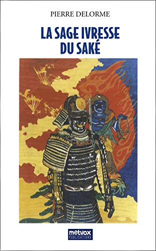 Beispielbild fr La sage ivresse du sake (French Edition) zum Verkauf von Gallix