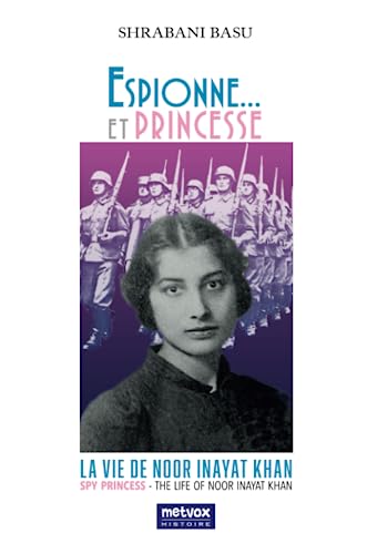 Beispielbild fr Espionne. et Princesse: La vie de Noor Inayat Khan (French Edition) zum Verkauf von Gallix