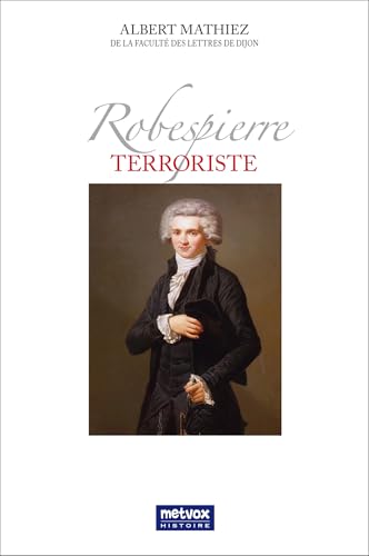 Beispielbild fr Robespierre terroriste (French Edition) zum Verkauf von Gallix