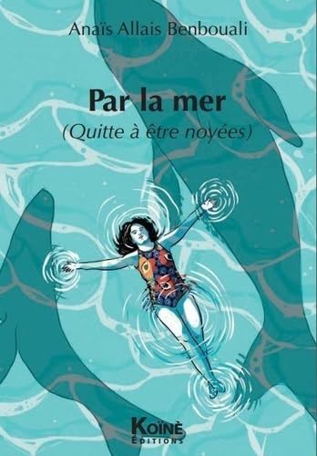 Beispielbild fr Par la mer (Quitte  tre noyes) zum Verkauf von Gallix