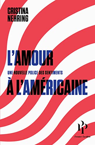 Beispielbild fr L'Amour  l'amricaine. Une nouvelle police des sentiments zum Verkauf von Ammareal