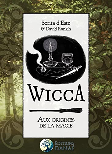 Beispielbild fr Wicca : Aux Origines De La Magie : Une tude Des Origines Historiques Des Rituels Magiques, Des Prat zum Verkauf von RECYCLIVRE