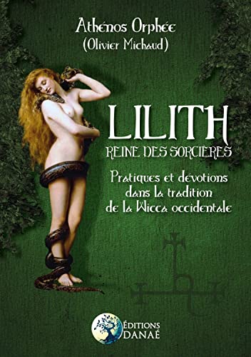 9791094876213: Lilith - Reine des Sorcires - Pratiques et dvotions dans la tradition de la Wicca occidentale