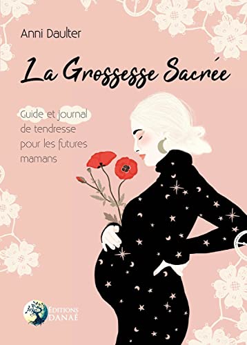 Beispielbild fr La grossesse sacre: Guide et journal de tendresse pour les futures mamans zum Verkauf von medimops