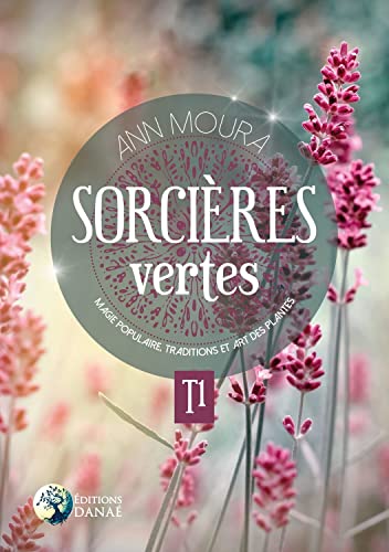 Stock image for Sorcires vertes - T1. Magie populaire, traditions et art des plantes for sale by medimops