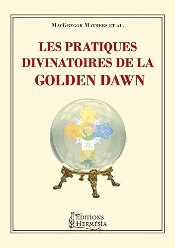 Stock image for Les pratiques divinatoires de la Golden Dawn for sale by Gallix