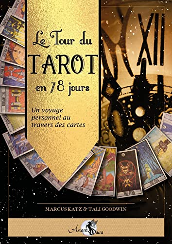 Stock image for Le tour du Tarot en 78 jours : Un voyage personnel au travers des cartes for sale by medimops
