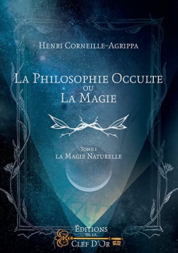 Stock image for La philosophie occulte ou la magie : Tome 1, La magie naturelle for sale by medimops