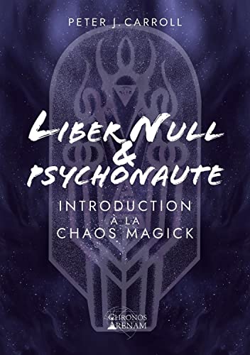 Beispielbild fr Liber Null & Psychonaute - Introduction  la Chaos Magick zum Verkauf von Gallix