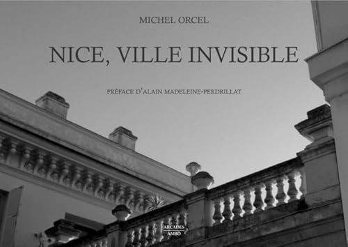 Imagen de archivo de Nice, ville invisible: Album d'un amateur a la venta por medimops
