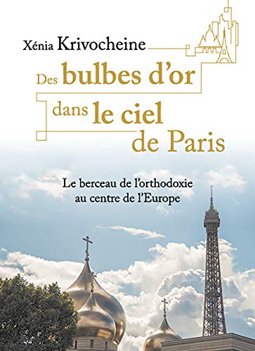 Beispielbild fr Des bulbes d?or dans le ciel de Paris zum Verkauf von medimops