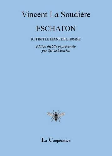 Beispielbild fr Eschaton: Ici finit le rgne de l'homme [Broch] La Soudire, Vincent et Massias, Sylvia zum Verkauf von BIBLIO-NET