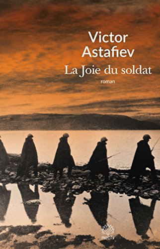 Beispielbild fr La Joie du soldat [Broch] Astafiev, Victor et Coldefy-Faucard, Anne zum Verkauf von BIBLIO-NET