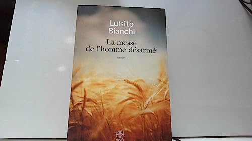 Beispielbild fr La messe de l'homme dsarm: Un roman sur la Rsistance zum Verkauf von Ammareal