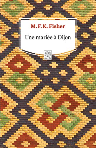 Beispielbild fr Une mari�e � Dijon (ROC.POCHE) (French Edition) zum Verkauf von Housing Works Online Bookstore