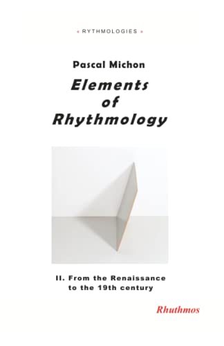 Beispielbild fr Elements of Rhythmology: II. From the Renaissance to the 19th century zum Verkauf von PBShop.store US