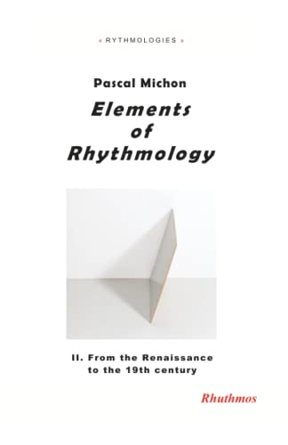 Stock image for Elements of Rhythmology: II. From the Renaissance to the 19th century (Rhythmologies)