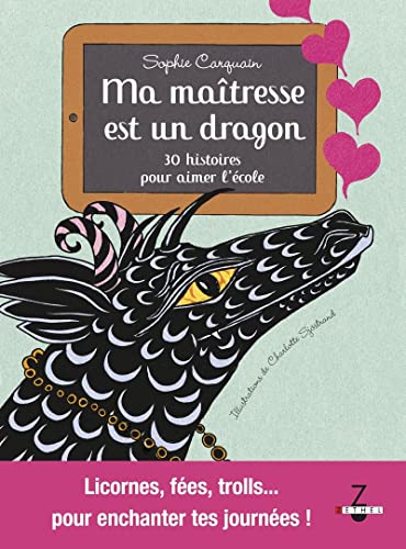 Beispielbild fr Ma matresse est un dragon - 30 histoires du soir pour aimer l'cole zum Verkauf von medimops