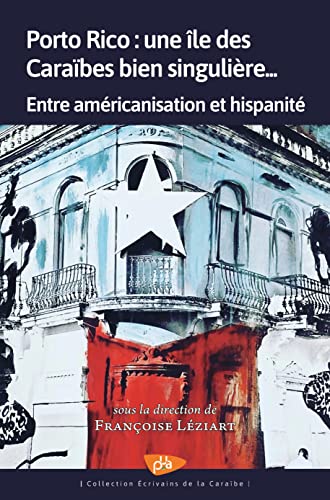 Imagen de archivo de Porto Rico : une le des Carabes bien singulire.: Entre amricanisation et hispanit a la venta por Gallix