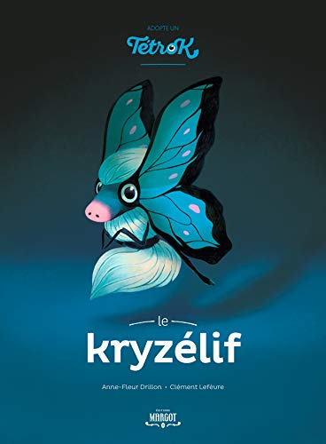 Beispielbild fr Adopte un Tetrok : Tome 3, Le Kryzelif zum Verkauf von medimops