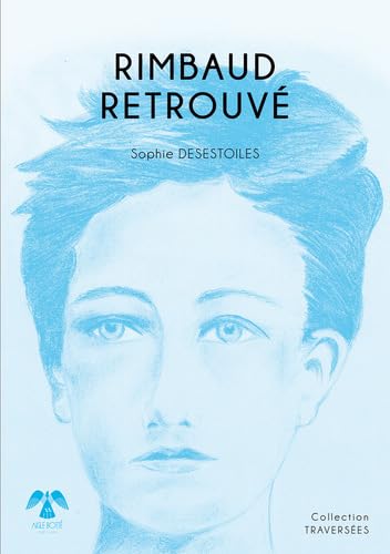 Imagen de archivo de Rimbaud retrouv [Broch] Desestoiles, Sophie a la venta por BIBLIO-NET