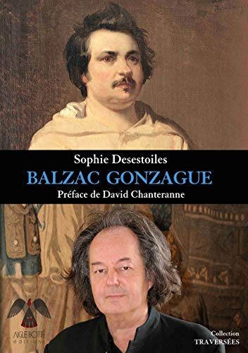 Beispielbild fr Balzac Gonzague: Enfants de Touraine hommes de l'tre (Traverses) zum Verkauf von MaxiBooks