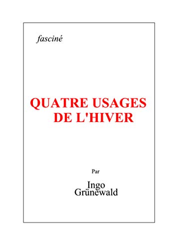 Stock image for Quatre usages de l'hiver [Broch] Grnewald, Ingo for sale by BIBLIO-NET