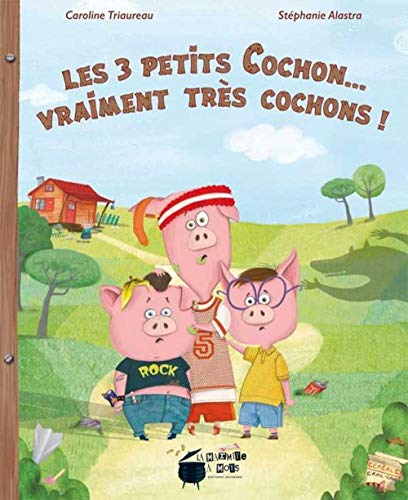 Beispielbild fr Les 3 petits cochon. vraiment trs cochons ! zum Verkauf von medimops