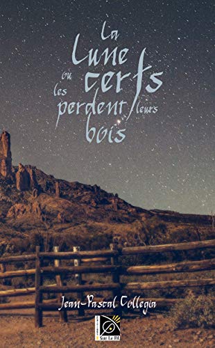 Beispielbild fr La Lune O Les Cerfs Perdent Leurs Bois : Rcit zum Verkauf von RECYCLIVRE