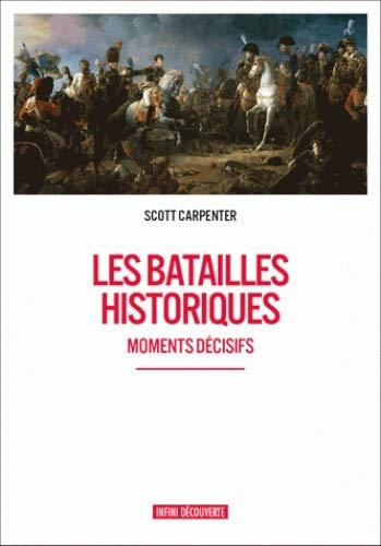 9791095392163: Les batailles historiques: Moments dcisifs de l'histoire