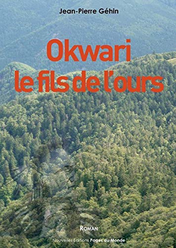 Stock image for Okwari, le fils de l'ours Gehin, Jean-Pierre for sale by BIBLIO-NET